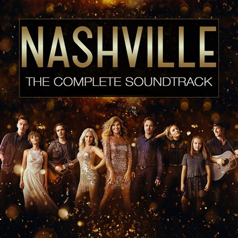 Nashville The Complete Soundtrack Playlist By Nashville Cast Spotify