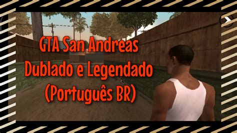 GTA San Andreas Dublado e Legendado em Português BR 1 Episódio YouTube