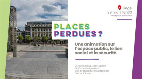 Places Perdues Un Outil Danimation Sur Lespace Public Info