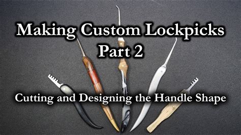 151 Making Custom Lockpicks Part 2 Cutting And Designing The Handle