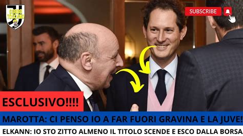 Clamoroso Marotta Vuole Far Cadere Gravina E Ad Elkann Tutto Questo Fa