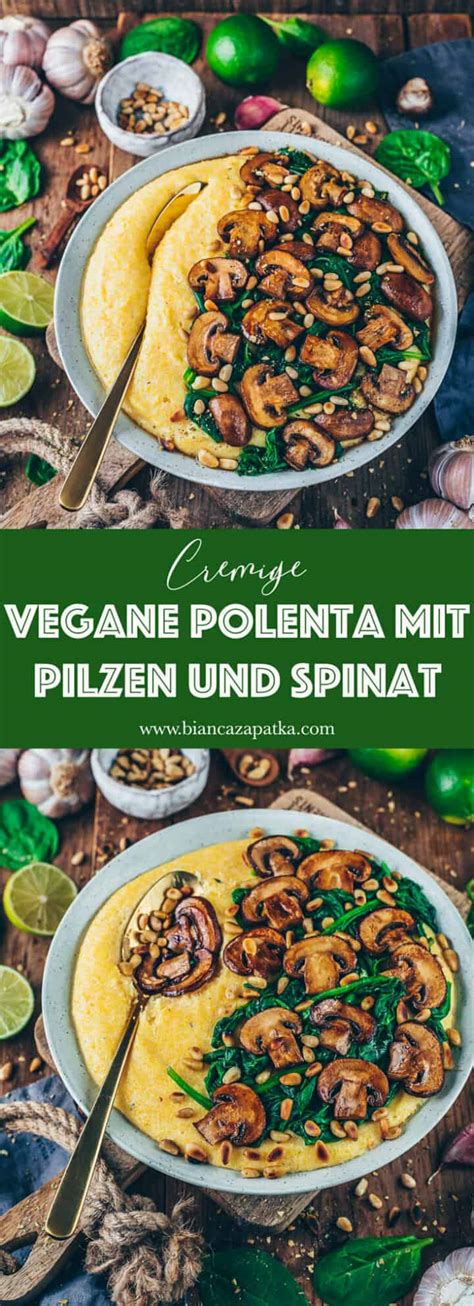 Cremige Vegane Polenta Mit Pilzen Und Spinat Bianca Zapatka Rezepte