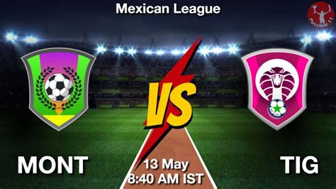 MONT Vs TIG Dream11 Team Prediction Fantasy Football Tips 13 May 2024