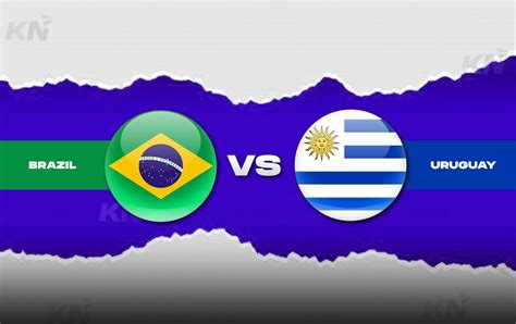 Brazil vs Uruguay Prediction, lineups, betting tips & odds