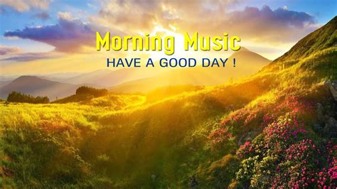 Good Morning Music Strong Positive Energy Meditation To Wake Up