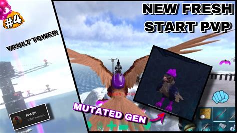 ARK MOBILE NEW FRESH START PVP MUTATED GEN VAULT TOWER AND PVP