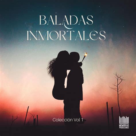 Baladas Inmortales Vol1 Compilation By Various Artists Spotify