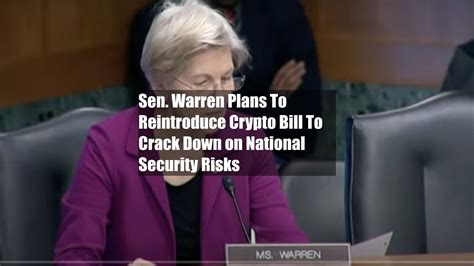 Sen Warren Plans To Reintroduce Crypto Bill To Crack Down On National