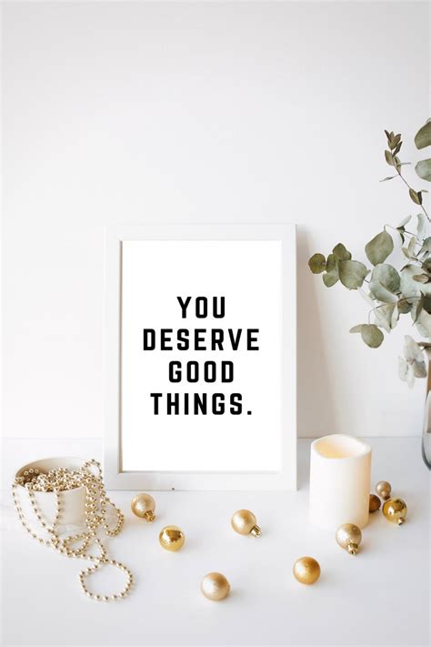 You Deserve Good Things Printable Instant Digital Download Etsy