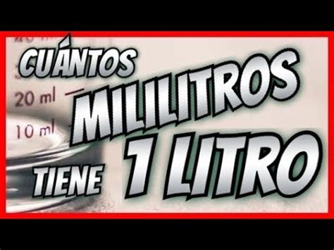 Todo Lo Que Necesitas Saber Sobre Los Mililitros En Un Litro Cu Ntos