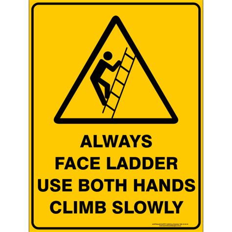 Always Face Ladder Use Both Hands Climb Slowly Australian Safety Signs