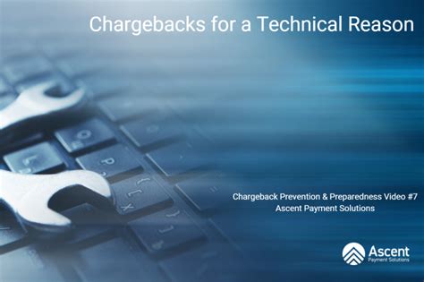 Chargeback Prevention Chargebacks For Technical Reasons Ascent Payment