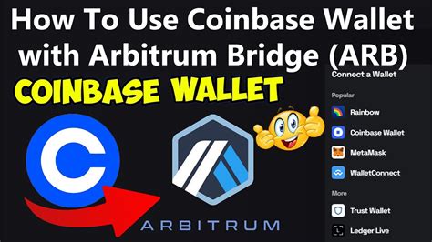 How To Use Coinbase Wallet With Arbitrum Bridge ARB Wallet Crypto