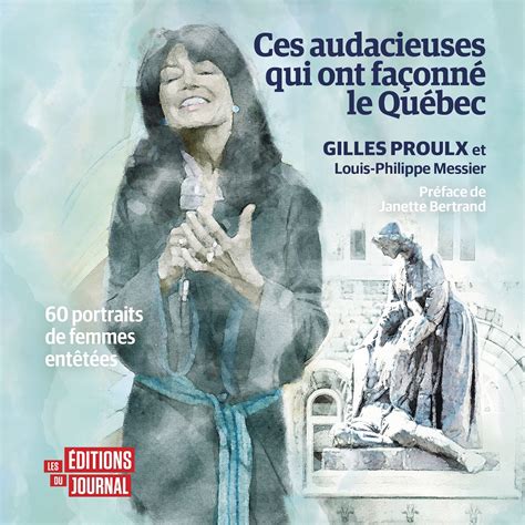 Ces audacieuses qui ont façonné le Québec Book d Oreille