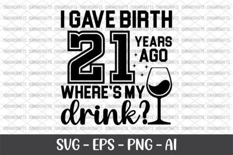 I Gave Birth 21 Years Ago SVG Graphic By IsmamCrafts Creative Fabrica