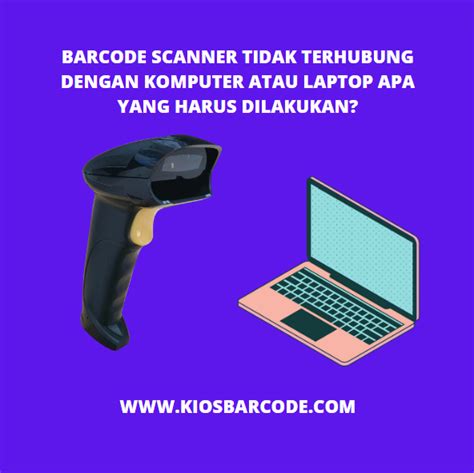 Barcode Scanner Tidak Terhubung Dengan Komputer Atau Laptop Apa Yang