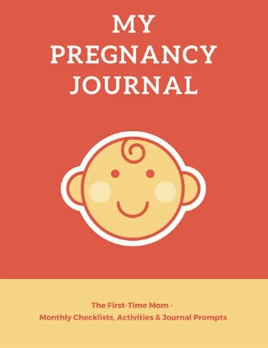 My Pregnancy Journal The First Time Mom Monthly Checklists Activities And Journal Prompts By