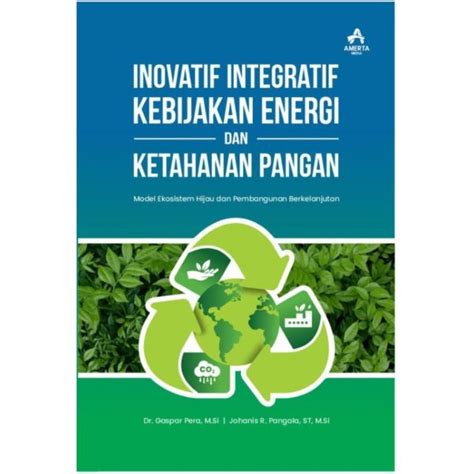 INOVASI INTEGRATIF KEBIJAKAN ENERGI DAN KETAHANAN PANGAN Model