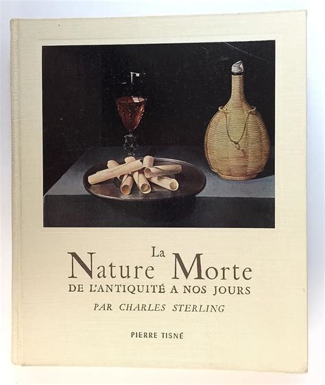 La Nature Morte De L Antiquit Nos Jours Sterling Charles Amazon