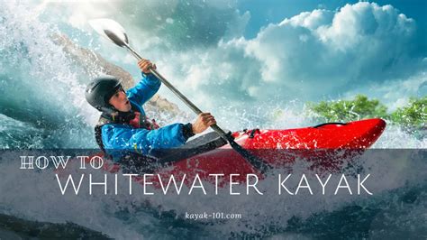 How to Whitewater Kayak