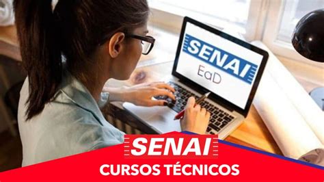 Senai Oferta Mil Vagas Em Cursos T Cnicos Na Regi O S O Cursos