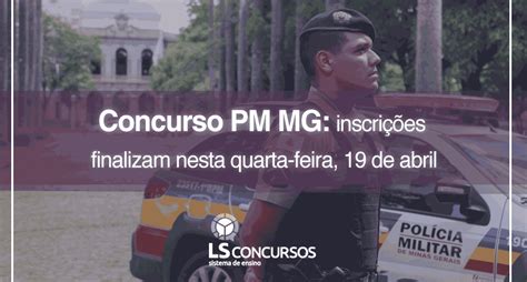 Concurso Pm Mg Oficial De Saúde E Soldado Com Edital Divulgado Inscrições Finalizam Nesta