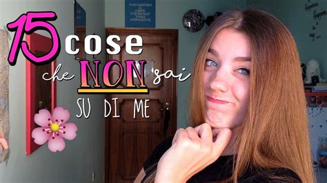 15 Cose Che Non Sai Su Di Me Speciale 20k 🎉 Youtube