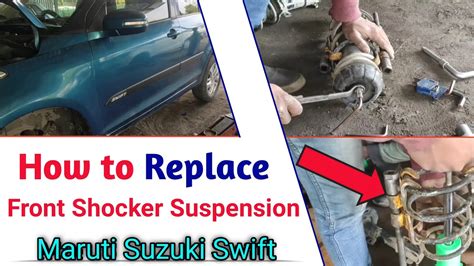 Maruti Suzuki Swift How To Replace Front Shocker Suspension Maruti