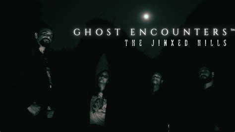 The Jinxed Hills Official Trailer Ghost Encounters Paranormal