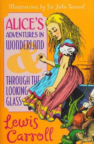 Alices Adventures In Wonderland And Through The Looking Glass By Lewis Carroll Open Library