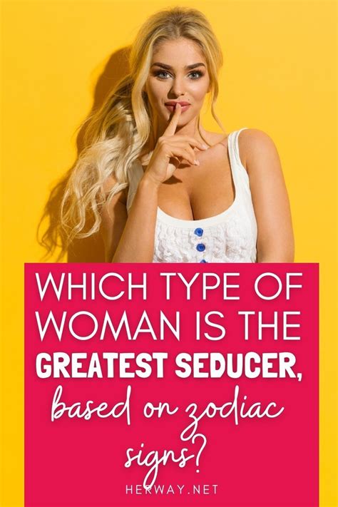 Which Type Of Woman Is The Greatest Seducer Based On Zodiac Signs