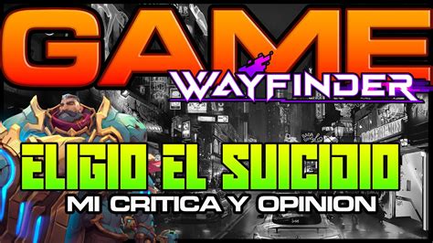 Wayfinder El Juego Que Se Suicido Mi Opinion Personal Y Critica