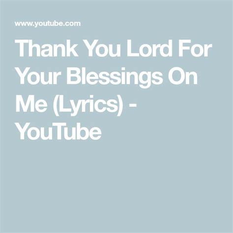 The Words Thank You Lord For Your Blessings On Me Lyrics Youtubetube