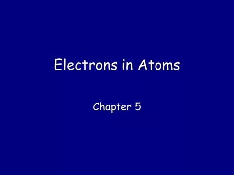 Ppt Electrons In Atoms Powerpoint Presentation Free Download Id9709101