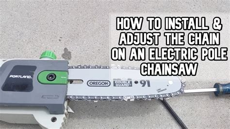 How We Install And Adjust The Chain On An Electric Pole Chainsaw