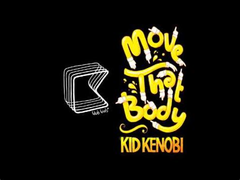 Kid Kenobi Move That Body Rico Tubbs Remix Out Now Youtube