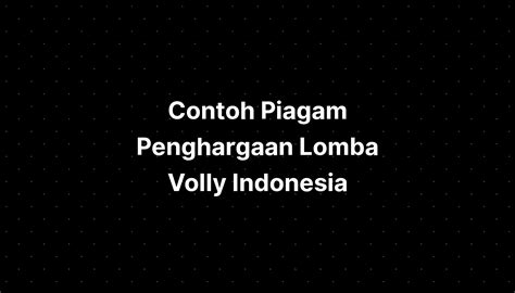 Contoh Piagam Penghargaan Lomba Volly Indonesia Imagesee The Best