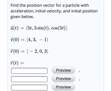 Solved Find The Position Vector For A Particle With Chegg