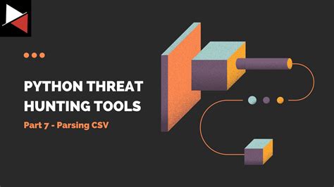 Python Threat Hunting Tools Part 7 — Parsing CSV - Kraven Security