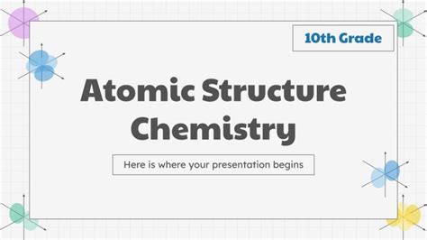 Atomic Structure Chemistry 10th Grade