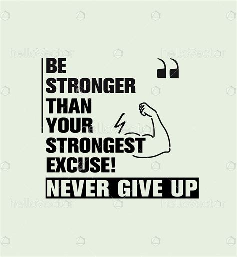 Be Stronger Than Your Strongest Excuse Download Graphics And Vectors