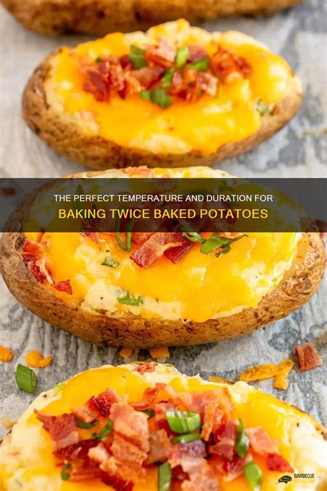 The Perfect Temperature And Duration For Baking Twice Baked Potatoes Shungrill