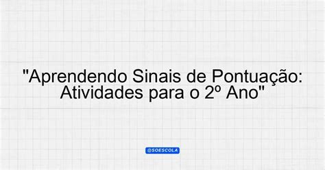 Sinais De Pontuação 2 Ano Atividades