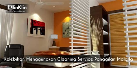 Kelebihan Menggunakan Cleaning Service Panggilan Malang KlinKlin