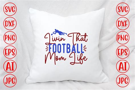 Livin That Football Mom Life Svg Graphic By Graphicbd Creative Fabrica