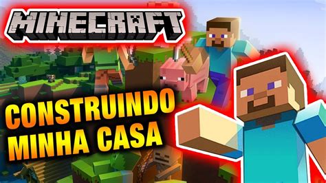 Minecraft Constru A Minha Casa Jogando Minecraft Youtube