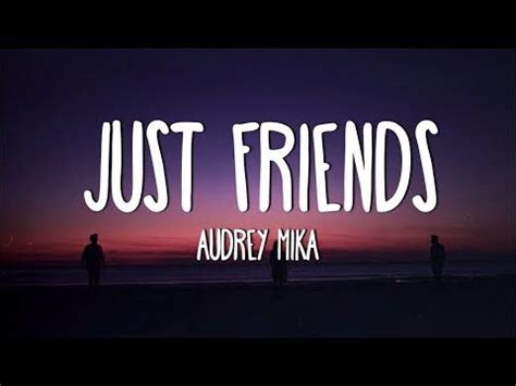 Audrey mika just friends lyrics – Artofit