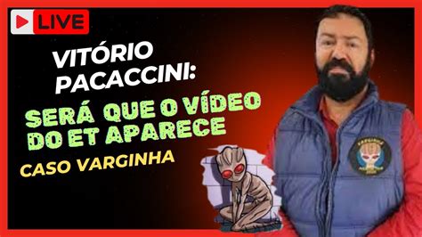 ENTREVISTA AO VIVO VITÓRIO PACACCINI O CASO VARGINHA YouTube