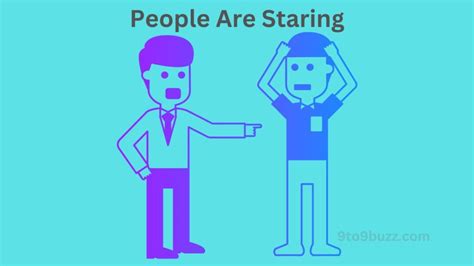 10 Reasons Why People Are Staring At You 9to9buzz