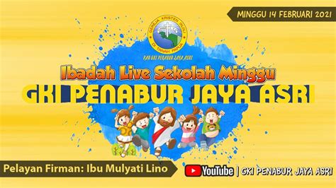 PAR GKI PENABUR JAYA ASRI ENTROP IBADAH LIVE SEKOLAH MINGGU 14 02